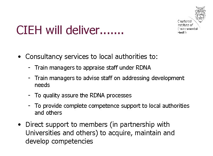 CIEH will deliver. . . . • Consultancy services to local authorities to: -