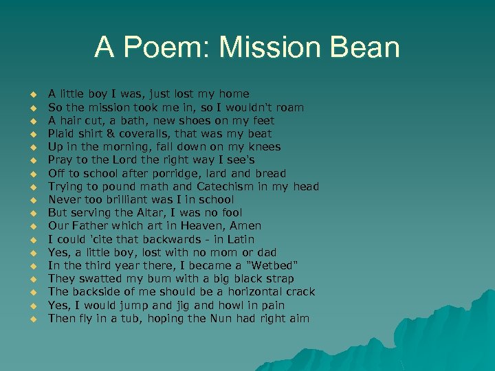 A Poem: Mission Bean u u u u u A little boy I was,