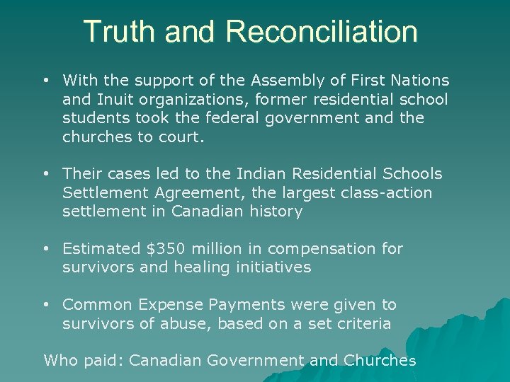 Truth and Reconciliation • With the support of the Assembly of First Nations and