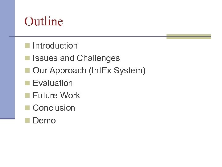 Outline n Introduction n Issues and Challenges n Our Approach (Int. Ex System) n