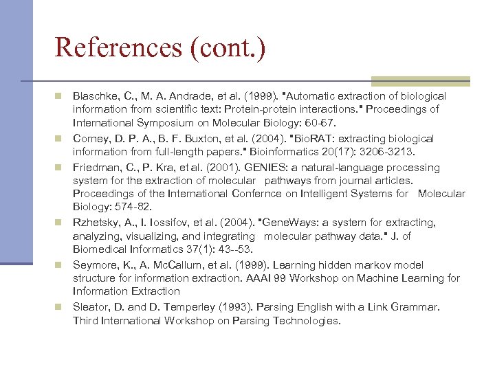 References (cont. ) n n n Blaschke, C. , M. A. Andrade, et al.