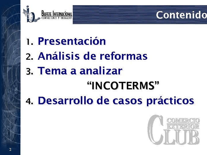 Contenido 1. 2. 3. 4. 2 Presentación Análisis de reformas Tema a analizar “INCOTERMS”