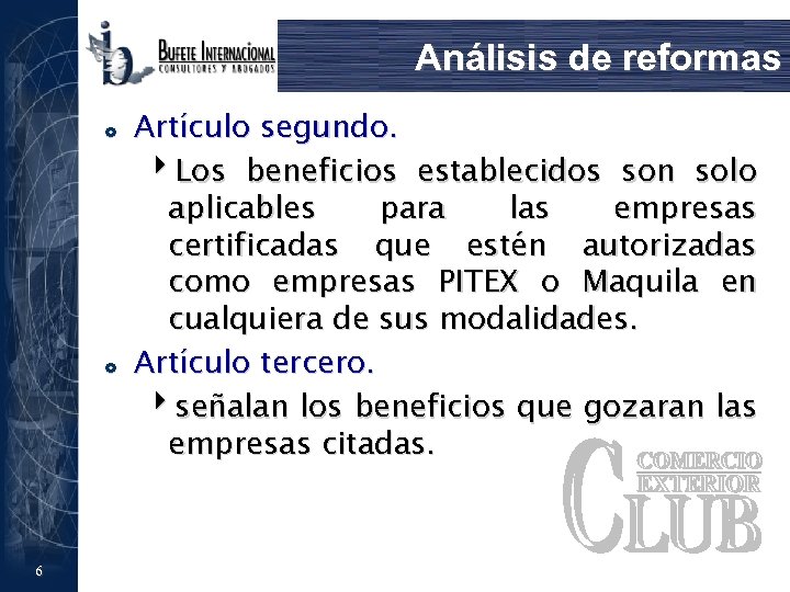 Análisis de reformas £ £ 6 Artículo segundo. 4 Los beneficios establecidos son solo