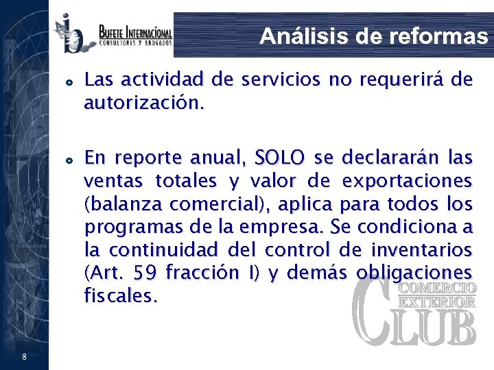 Análisis de reformas £ £ 8 Las actividad de servicios no requerirá de autorización.