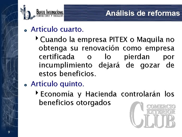 Análisis de reformas £ £ 9 Artículo cuarto. 4 Cuando la empresa PITEX o