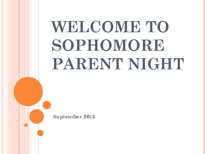 WELCOME TO SOPHOMORE PARENT NIGHT September 2015 