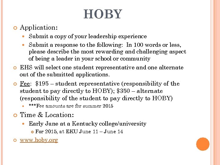 HOBY Application: Submit a copy of your leadership experience Submit a response to the