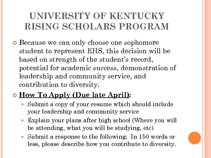 UNIVERSITY OF KENTUCKY RISING SCHOLARS PROGRAM Because we can only choose one sophomore student