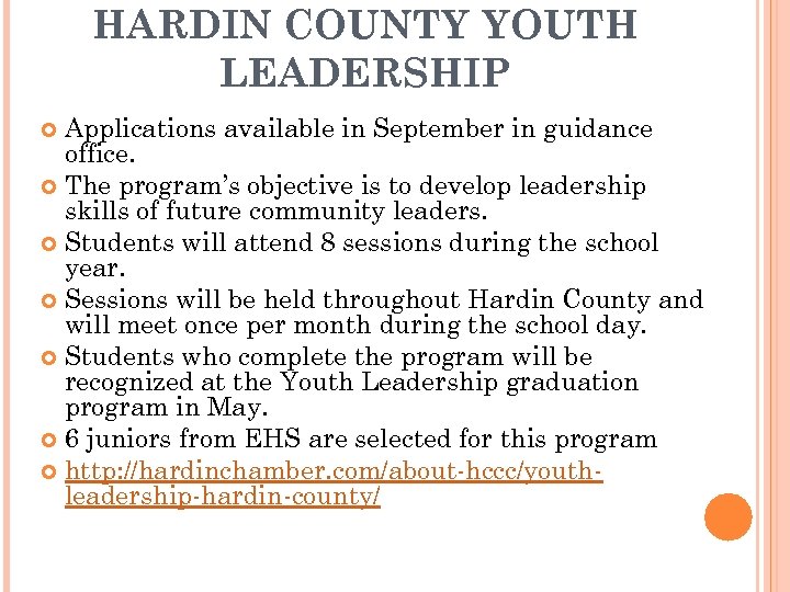HARDIN COUNTY YOUTH LEADERSHIP Applications available in September in guidance office. The program’s objective