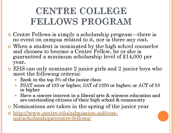 CENTRE COLLEGE FELLOWS PROGRAM Centre Fellows is simply a scholarship program—there is no event