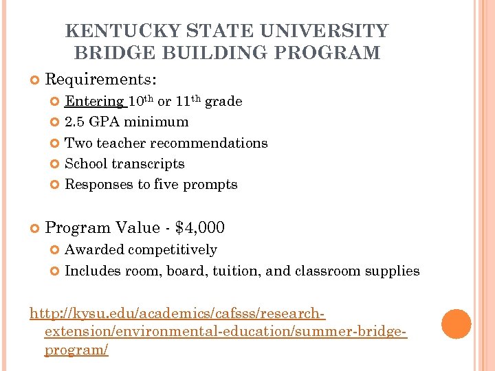KENTUCKY STATE UNIVERSITY BRIDGE BUILDING PROGRAM Requirements: Entering 10 th or 11 th grade