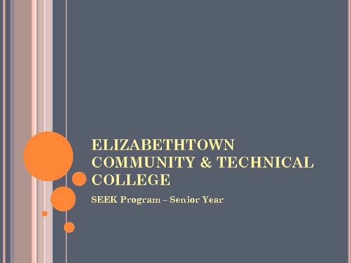 ELIZABETHTOWN COMMUNITY & TECHNICAL COLLEGE SEEK Program – Senior Year 
