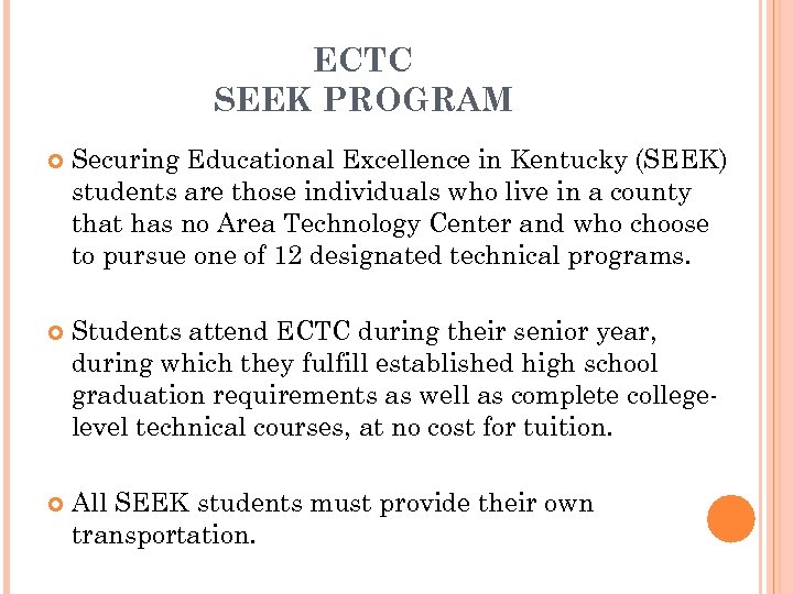 ECTC SEEK PROGRAM Securing Educational Excellence in Kentucky (SEEK) students are those individuals who