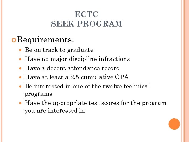 ECTC SEEK PROGRAM Requirements: Be on track to graduate Have no major discipline infractions