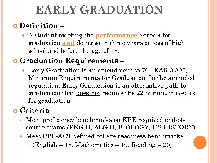 EARLY GRADUATION Definition – Graduation Requirements – A student meeting the performance criteria for