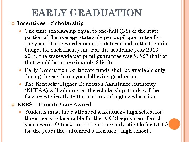 EARLY GRADUATION Incentives – Scholarship One time scholarship equal to one-half (1/2) of the