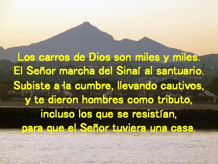 Los carros de Dios son miles y miles. El Señor marcha del Sinaí al