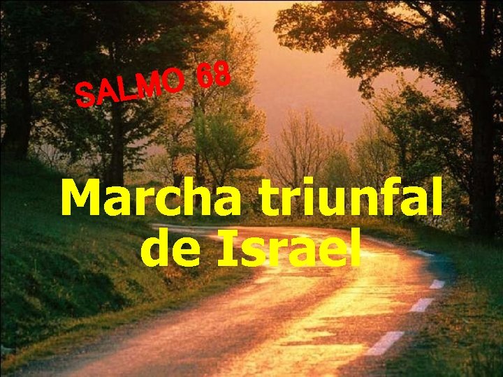 O 68 SALM Marcha triunfal de Israel 