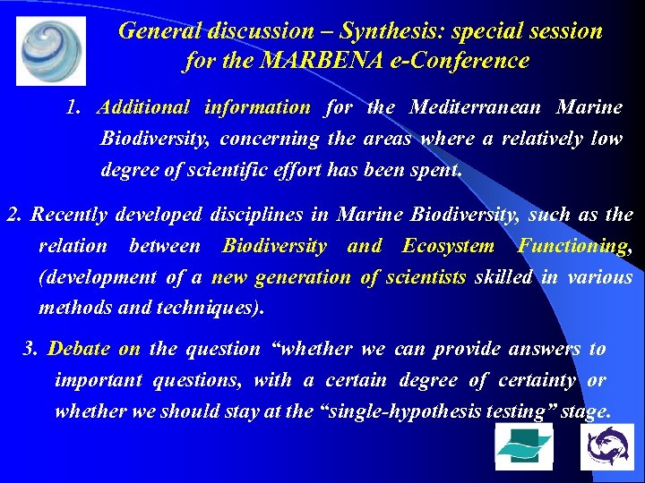 General discussion – Synthesis: special session for the MARBENA e-Conference 1. Additional information for