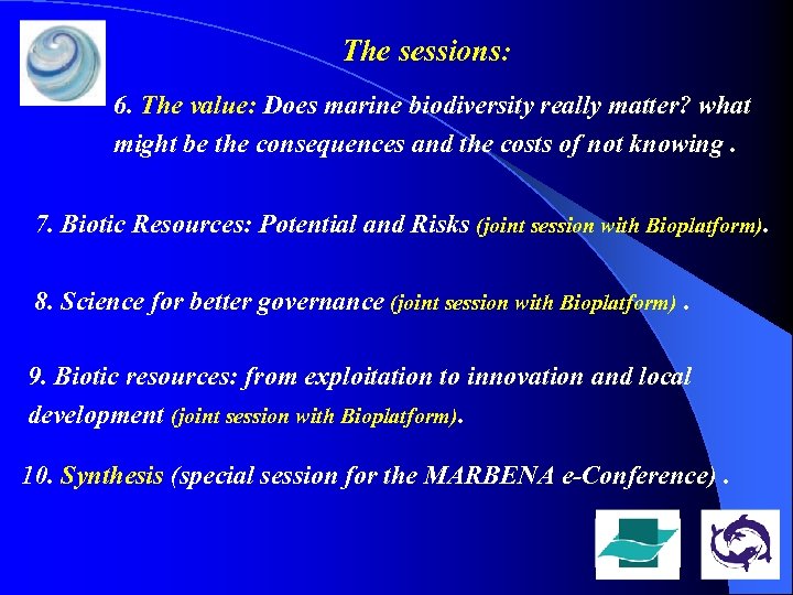 The sessions: 6. The value: Does marine biodiversity really matter? what might be the