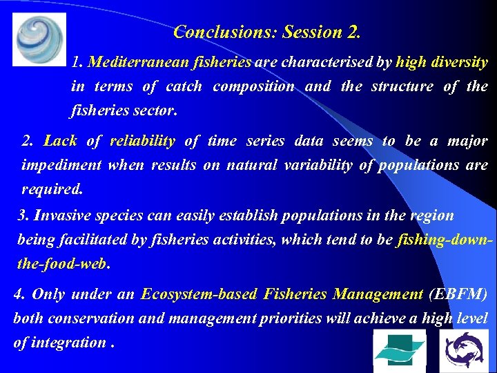 Conclusions: Session 2. 1. Mediterranean fisheries are characterised by high diversity in terms of
