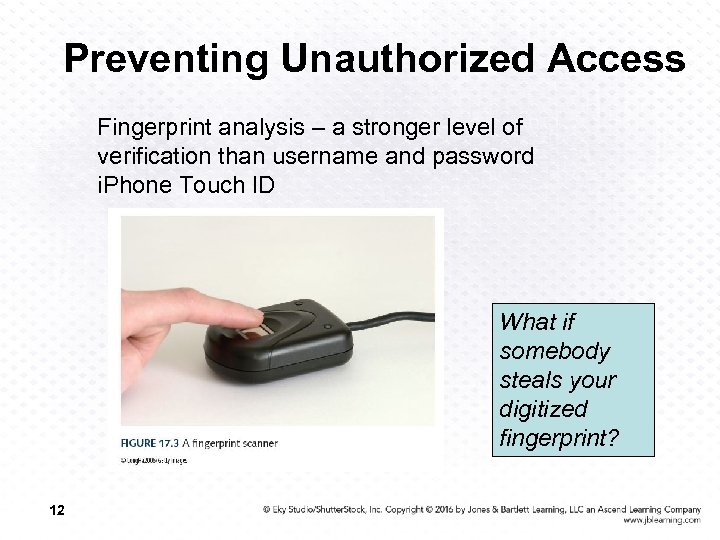 Preventing Unauthorized Access Fingerprint analysis – a stronger level of verification than username and