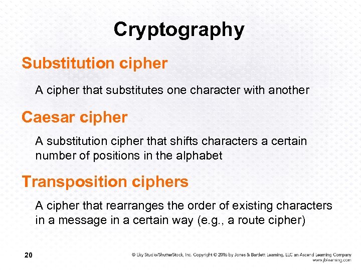 Cryptography Substitution cipher A cipher that substitutes one character with another Caesar cipher A