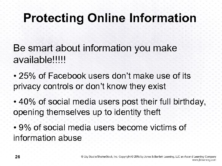 Protecting Online Information Be smart about information you make available!!!!! • 25% of Facebook