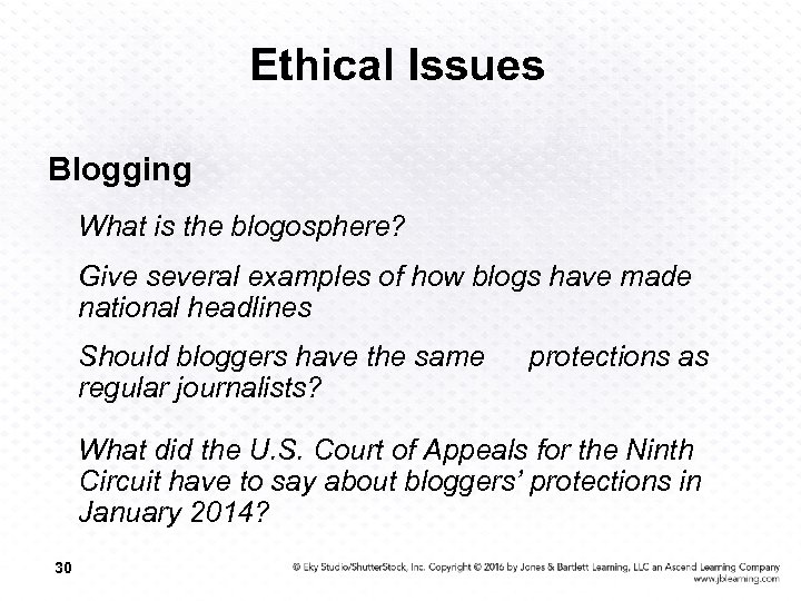 Ethical Issues Blogging What is the blogosphere? Give several examples of how blogs have