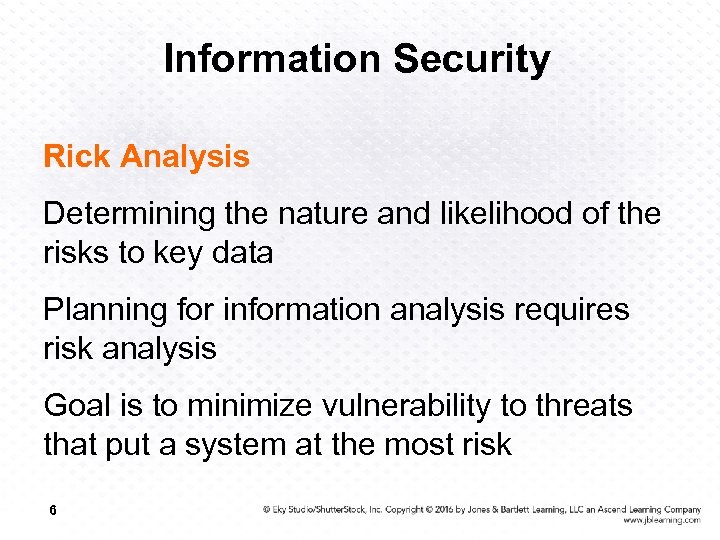 Information Security Rick Analysis Determining the nature and likelihood of the risks to key