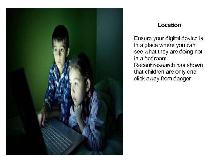 Location Ensure your digital device is in a place where you can see what