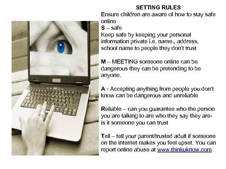 SETTING RULES Ensure children are aware of how to stay safe online S –