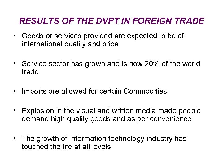 RESULTS OF THE DVPT IN FOREIGN TRADE • Goods or services provided are expected