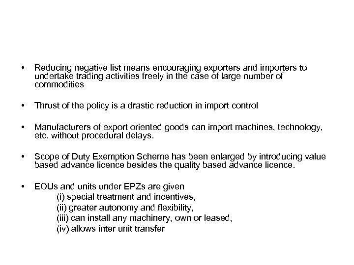  • Reducing negative list means encouraging exporters and importers to undertake trading activities