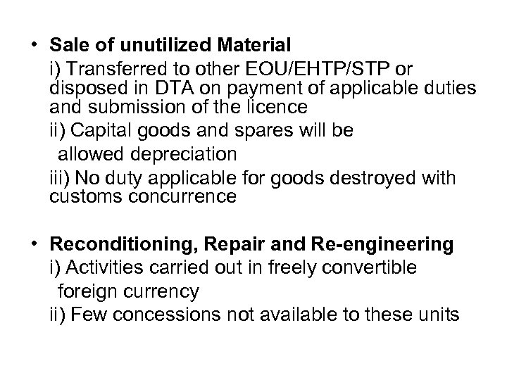  • Sale of unutilized Material i) Transferred to other EOU/EHTP/STP or disposed in