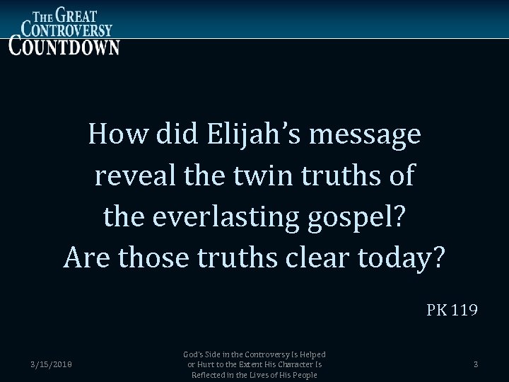 How did Elijah’s message reveal the twin truths of the everlasting gospel? Are those