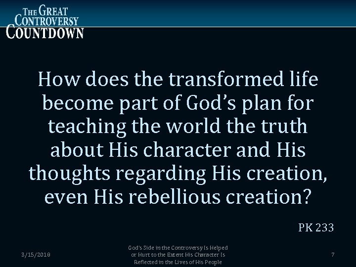 How does the transformed life become part of God’s plan for teaching the world