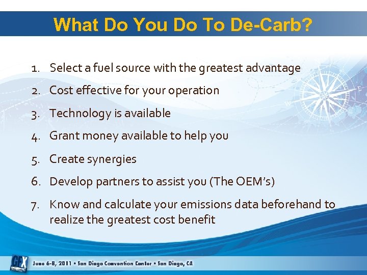 What Do You Do To De-Carb? 1. Select a fuel source with the greatest