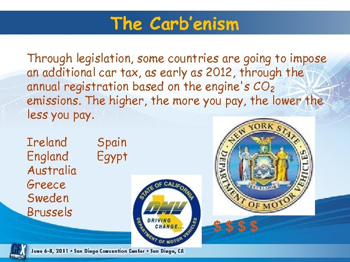 The Carb’enism Through legislation, some countries are going to impose an additional car tax,