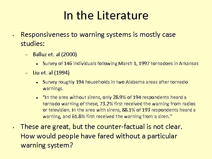 In the Literature • Responsiveness to warning systems is mostly case studies: Balluz et.