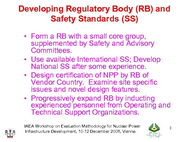 Developing Regulatory Body (RB) and Safety Standards (SS) • Form a RB with a