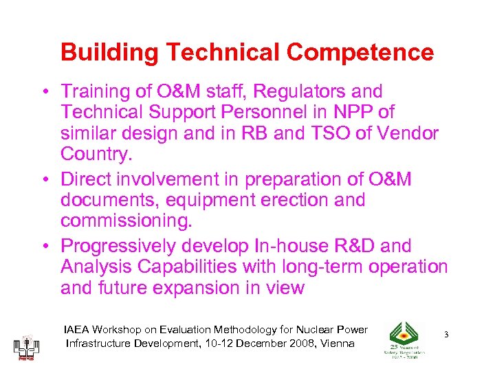 Building Technical Competence • Training of O&M staff, Regulators and Technical Support Personnel in