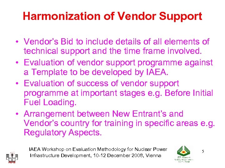 Harmonization of Vendor Support • Vendor’s Bid to include details of all elements of