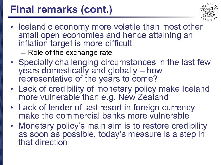 Final remarks (cont. ) • Icelandic economy more volatile than most other small open