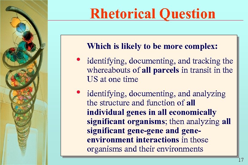 Rhetorical Question Which is likely to be more complex: • identifying, documenting, and tracking