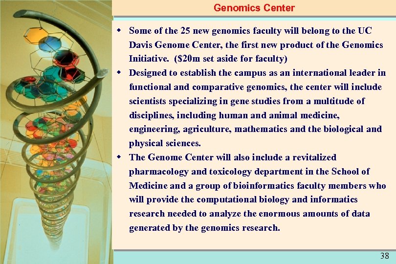 Genomics Center w Some of the 25 new genomics faculty will belong to the