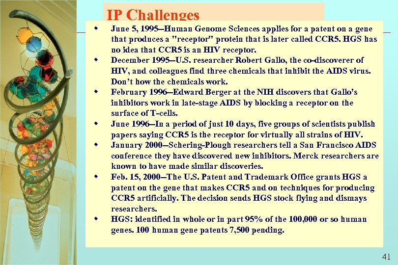 w w w w IP Challenges June 5, 1995 --Human Genome Sciences applies for