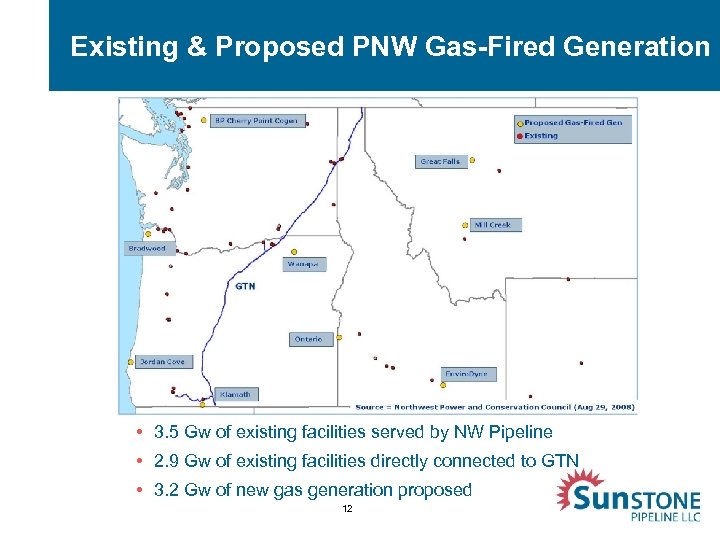 Existing & Proposed PNW Gas-Fired Generation • 3. 5 Gw of existing facilities served