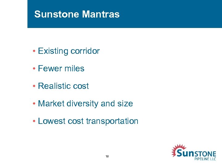 Sunstone Mantras • Existing corridor • Fewer miles • Realistic cost • Market diversity