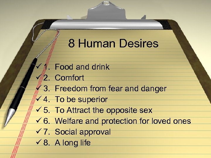8 Human Desires ü 1. ü 2. ü 3. ü 4. ü 5. ü